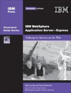 Ibm Websphere Application Server di Bob Cancilla, Kevin Postreich edito da Ibm Press