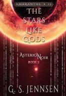 The Stars Like Gods di G. S. Jennsen edito da Hypernova Publishing