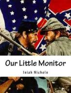 Our Little Monitor di Isiah Nichols edito da Createspace Independent Publishing Platform