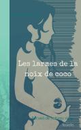 les larmes de la noix de coco di Adeline Sauvanet edito da Books on Demand