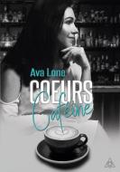 Coeurs cafeine di Ava Lone edito da Books on Demand