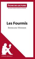 Ebook Les Fourmis de Bernard Werber (Fiche de lecture) di lePetitLitteraire, Nathalie Roland edito da lePetitLitteraire.fr