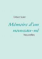Mémoire d'un nouveau-né di Gilbert Solet edito da Books on Demand