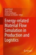 Energy-Related Material Flow Simulation in Production and Logistics edito da Springer International Publishing