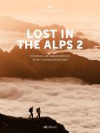 Lost In the Alps 2 di The Alpinists, Fabio Zingg, Rami Ravasio, Marco Bäni, Nicola Bonderer, Roman Flepp, Kai Grossmann, Johannes Guler, Valentin Manhart, Jannis Richli, Sil Schlegel edito da AT Verlag