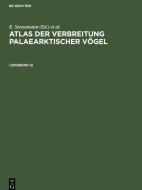 Atlas der Verbreitung Palaearktischer Vögel, Lieferung 12, Atlas der Verbreitung Palaearktischer Vögel Lieferung 12 edito da De Gruyter