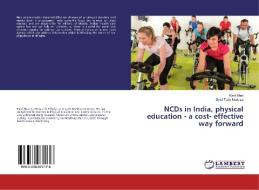 NCDs in India, physical education - a cost- effective way forward di Raof Bhat, Syed Tariq Murtaza edito da LAP Lambert Academic Publishing