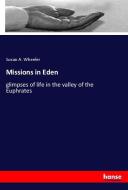 Missions in Eden di Susan A. Wheeler edito da hansebooks