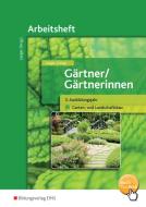 Gärtner / Gärtnerinnen. 3. Ausbildungsjahr. Arbeitsheft. Garten- und Landschaftsbau di Birgit Langer, Christiane Schilpp edito da Bildungsverlag Eins GmbH