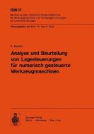 Analyse und Beurteilung von Lagesteuerungen für numerisch gesteuerte Werkzeugmaschinen di K. Boelke edito da Springer Berlin Heidelberg