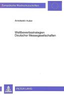 Wettbewerbsstrategien Deutscher Messegesellschaften di Annekatrin Huber edito da Lang, Peter GmbH