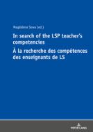 In Search Of The Lsp Teacher's Competencies edito da Peter Lang Ag