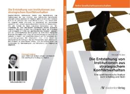 Die Entstehung von Institutionen aus strategischem Konfliktverhalten di Christoph Güttner edito da AV Akademikerverlag