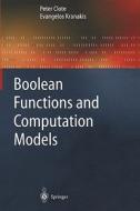 Boolean Functions and Computation Models di Peter Clote, Evangelos Kranakis edito da Springer Berlin Heidelberg