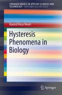 Hysteresis Phenomena in Biology di Hamid Reza Noori edito da Springer Berlin Heidelberg