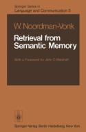 Retrieval from Semantic Memory di W. Noordman-Vonk edito da Springer Berlin Heidelberg