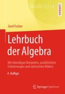 Lehrbuch der Algebra di Gerd Fischer edito da Springer-Verlag GmbH