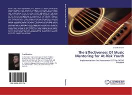 The Effectiveness Of Music Mentoring for At-Risk Youth di Chad Bernstein edito da LAP Lambert Academic Publishing
