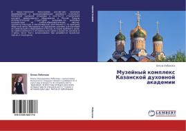 Muzejnyj komplex Kazanskoj duhovnoj akademii di Elena Lobacheva edito da LAP Lambert Academic Publishing