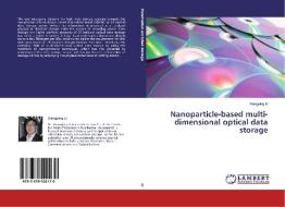 Nanoparticle-based multi-dimensional optical data storage di Xiangping Li edito da LAP Lambert Academic Publishing