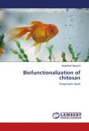 Biofunctionalization of chitosan di Abdulhadi Aljawish edito da LAP Lambert Academic Publishing