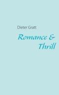 Romance & Thrill di Dieter Gratt edito da Books on Demand
