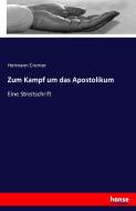 Zum Kampf um das Apostolikum di Hermann Cremer edito da hansebooks