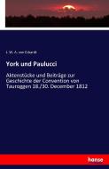 York und Paulucci di J. W. A. von Eckardt edito da hansebooks