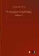 The Works of Henry Fielding di George Saintsbury edito da Outlook Verlag