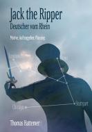 Jack the Ripper - Deutscher vom Rhein di Thomas Hattemer edito da Books on Demand