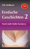 Erotische Geschichten 2 di Lilly Redheart edito da Books on Demand