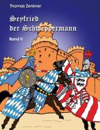 Seyfried Schweppermann Band II di Thomas Zenkner edito da Books on Demand