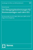 Die Übergangsbestimmungen für Biomasseanlagen nach dem EEG di Daniel Konrad edito da Nomos Verlagsges.MBH + Co