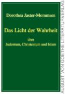 Das Licht der Wahrheit di Dorothea Jaster-Mommsen edito da Fouque Literaturverlag