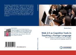 Web 2.0 as Cognitive Tools in Teaching a Foreign Language di Daniela Munca edito da LAP Lambert Acad. Publ.