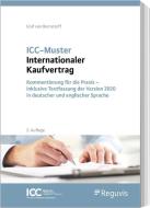 ICC-Muster Internationaler Kaufvertrag di Christoph Graf Von Bernstorff edito da Reguvis Fachmedien GmbH