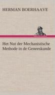 Het Nut der Mechanistische Methode in de Geneeskunde di Herman Boerhaave edito da TREDITION CLASSICS
