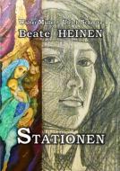Beate Heinen - Stationen di Walter Müller, Ulrich Schmitz edito da Klosterverlag Maria Laach
