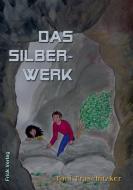 Das Silberwerk di Toni Traschitzker edito da Frick Verlag GmbH