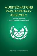 A United Nations Parliamentary Assembly: di MAJA BRAUER edito da Lightning Source Uk Ltd