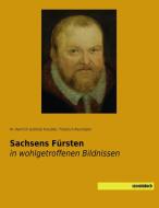 Sachsens Fürsten edito da saxoniabuch.de