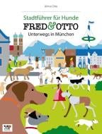 FRED & OTTO unterwegs in München di Almut Otto edito da FRED & OTTO