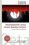 Thermodynamic Versus Kinetic Reaction Control edito da Betascript Publishing