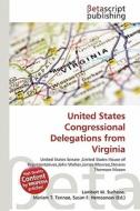United States Congressional Delegations from Virginia edito da Betascript Publishing