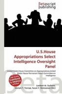 U.S.House Appropriations Select Intelligence Oversight Panel edito da Betascript Publishing