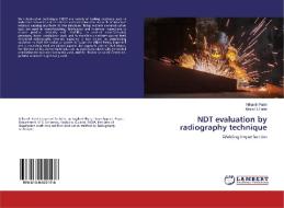 NDT evaluation by radiography technique di Nilkanth Patel, Nikita H. Patel edito da LAP Lambert Academic Publishing