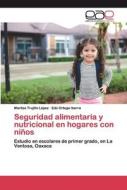 Seguridad alimentaria y nutricional en hogares con niños di Maritza Trujillo López, Edú Ortega Ibarra edito da EAE