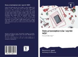 Role przedsiebiorców i wyniki MSP: di Florence K. Igweh, Anthony A. Kifordu edito da AV Akademikerverlag