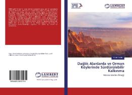 Daglik Alanlarda ve Orman Köylerinde Sürdürülebilir Kalkinma di Ercan Fazlak edito da LAP LAMBERT Academic Publishing