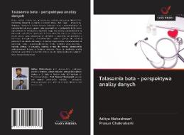 Talasemia beta - perspektywa analizy danych di Aditya Maheshwari, Prasun Chakrabarti edito da Wydawnictwo Nasza Wiedza